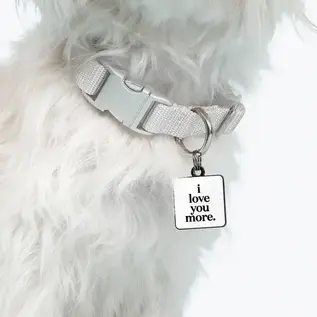 QUOTABLE DOG TAG - I LOVE YOU MORE