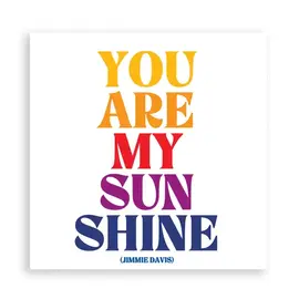 QUOTABLE MAGNET YOU ARE MY SUNSHINE