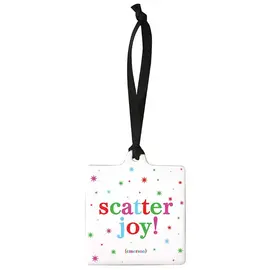 QUOTABLE ORNAMENT - SCATTER JOY