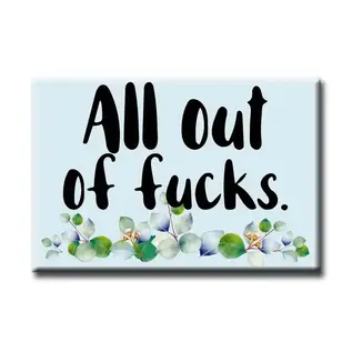 MAGNET-  OUT OF FUCKS