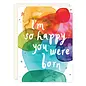 BIRTHDAY  - SO HAPPY YOU WERE BORN