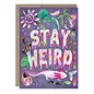 BIRTHDAY  - STAY WEIRD