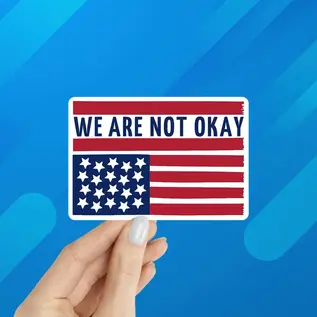 WE ARE NOT OKAY  STICKER