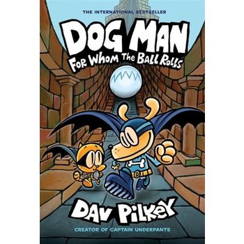 Scholastic Dog Man Book 7 For Whom the Ball Rolls