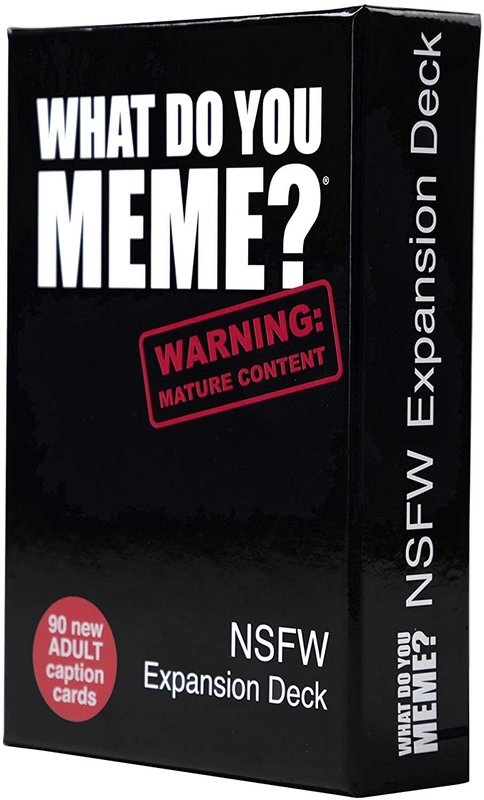 What Do You Meme? Nsfw Expansion Pack – Adult Party Game – Designed to Be  Added to the Core Card Game Deck 