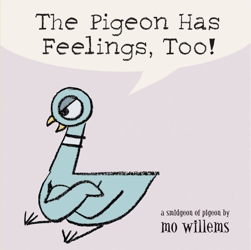 The Pigeon Has Feelings Too