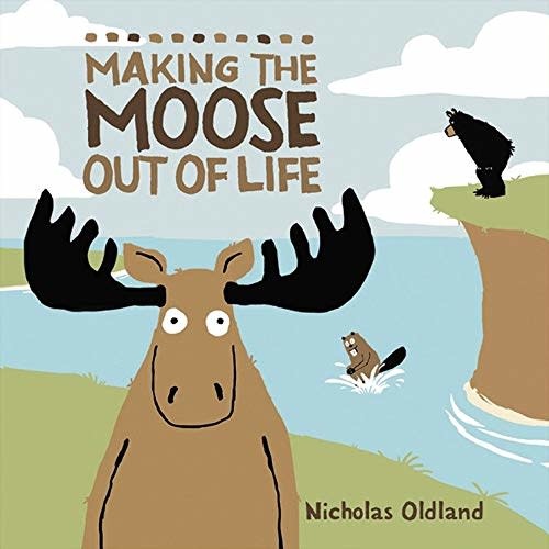 Kids Can Press Making the Moose Out of Life