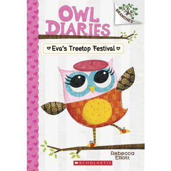 Scholastic A Branches Book Owl Diaries #1 Eva's Treetop Festival