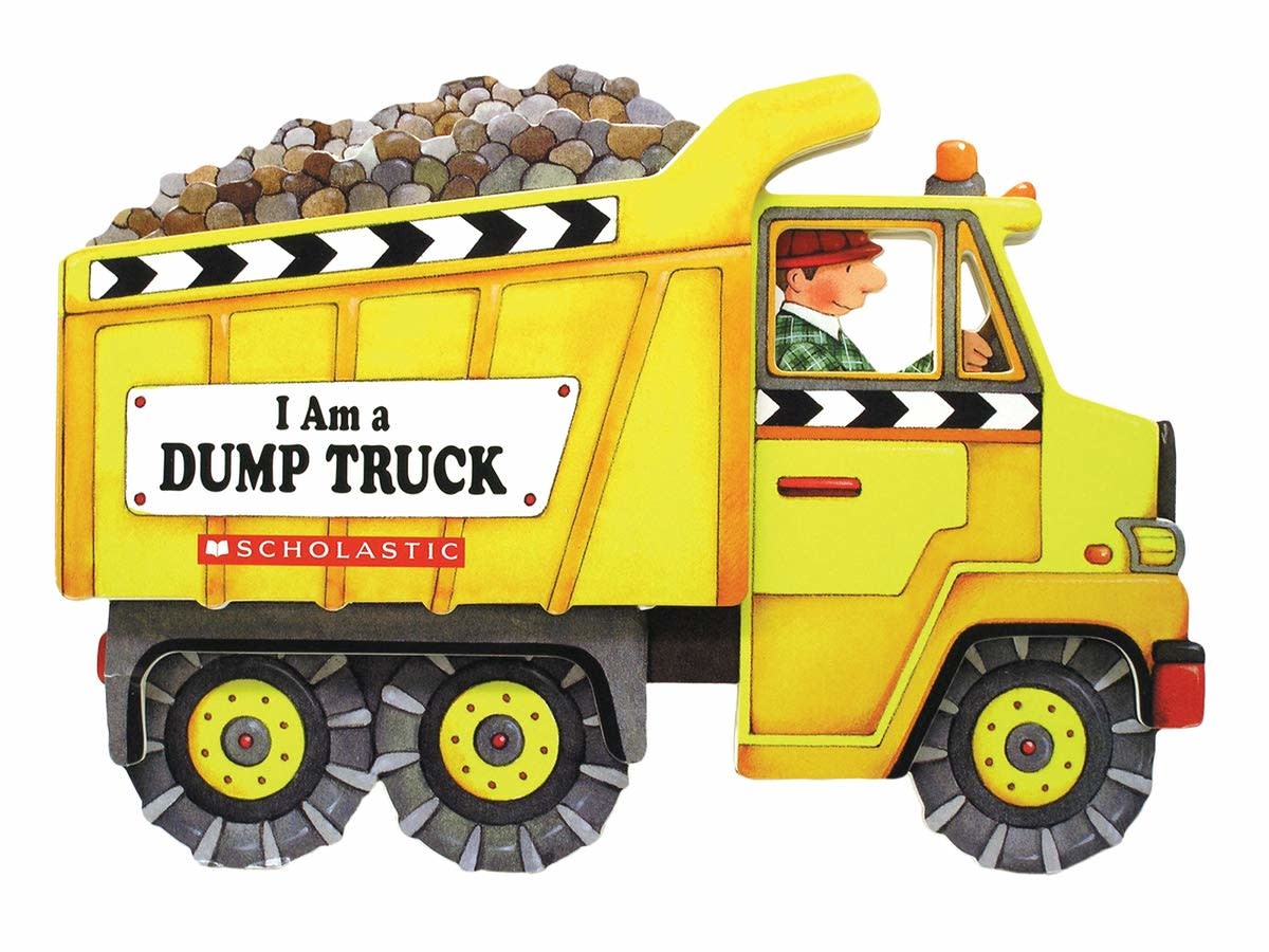 Scholastic I am a Dumptruck Board Book