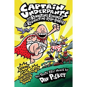 Scholastic Captain Underpants Colour Book 10 and the Revolting Revenge of the Radioactive Robo-Boxers