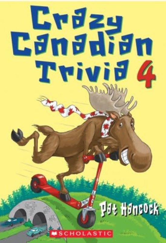 Scholastic Crazy Canadian Trivia Book 4