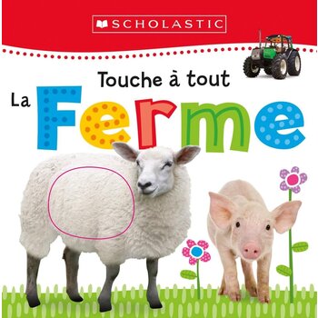 Scholastic French Board Book: Touche à tout : La ferme (The Farm)