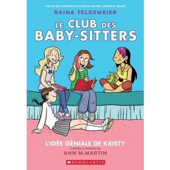Scholastic French Book: Le Club des Baby-Sitters : N° 1 - L'idée géniale de Kristy (Baby-sitters Club 1)