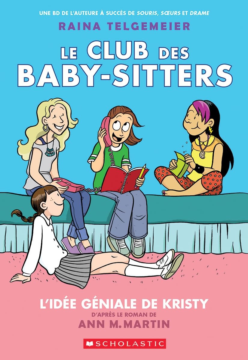 Scholastic French Book: Le Club des Baby-Sitters : N° 1 - L'idée géniale de Kristy (Baby-sitters Club 1)