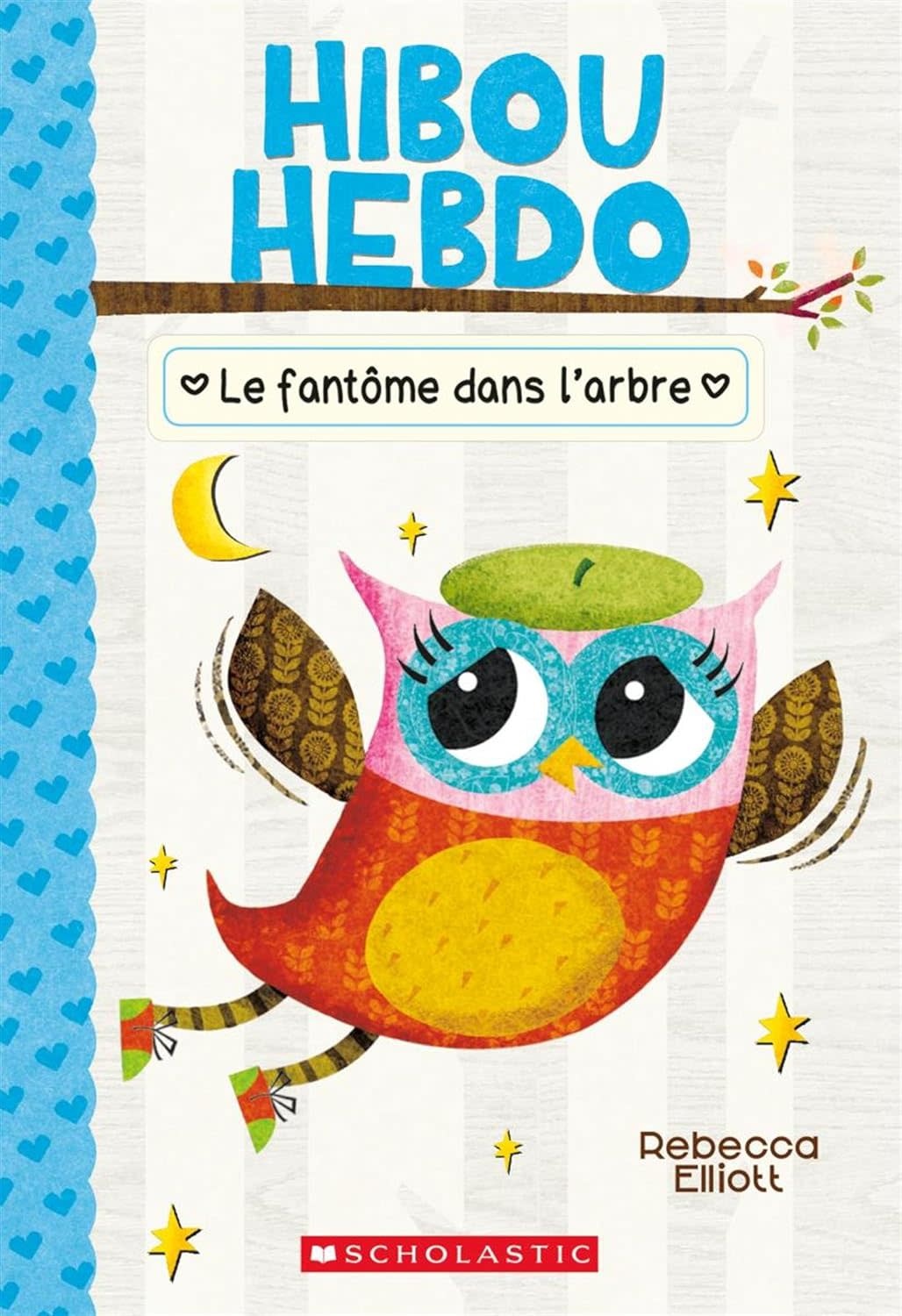 Scholastic French Book:  Hibou Hebdo : N° 2 - Le fantôme dans l'arbre (Owl Diaries 2)