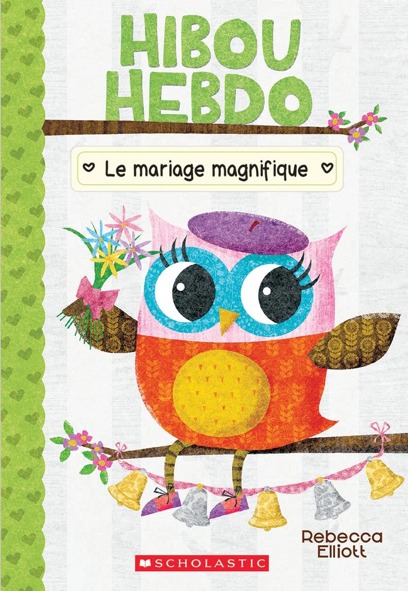 Scholastic French Book: Hibou Hebdo : N° 3 - Le mariage magnifique (Owl Diaries 3)