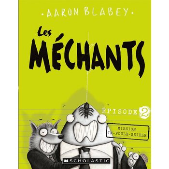 Scholastic French Book: Les méchants : N° 2 - Mission im-poule-ssible (The Bad Guys 2)