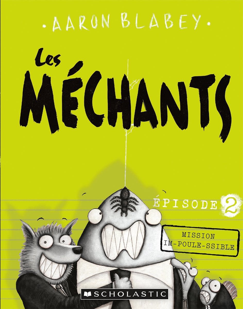 Scholastic French Book: Les méchants : N° 2 - Mission im-poule-ssible (The Bad Guys 2)