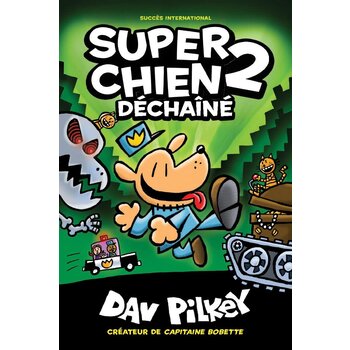 Scholastic French Book: Super Chien : N° 2 - Déchaîné (Dog Man 2)