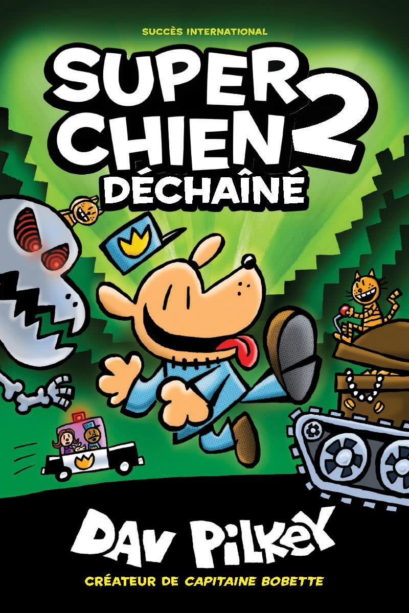 Scholastic French Book: Super Chien : N° 2 - Déchaîné (Dog Man 2)