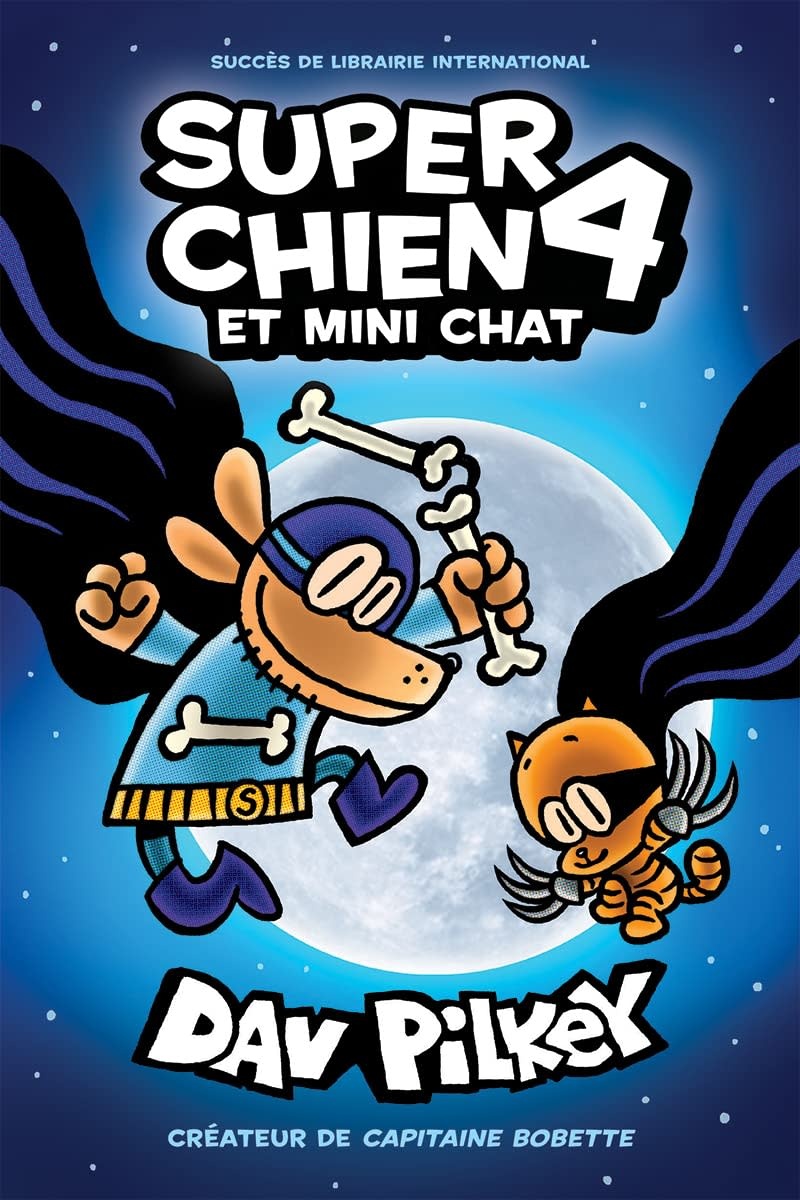 Scholastic French Book: Super Chien : N° 4 - Super Chien et Mini Chat (Dog Man 4)