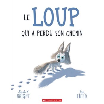 Scholastic French Book: Le loup qui a perdu son chemin (The Way Home for Wolf)