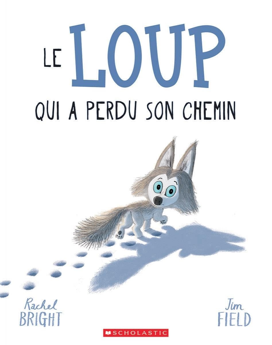 Scholastic French Book: Le loup qui a perdu son chemin (The Way Home for Wolf)
