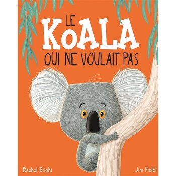 Scholastic French Book: Le koala qui ne voulait pas (The Koala Who Could)