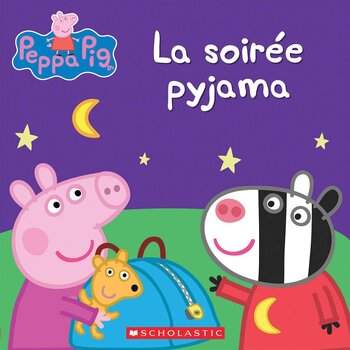 Scholastic French Book: Peppa Pig  La Soiree Pyjama (First Sleepover)