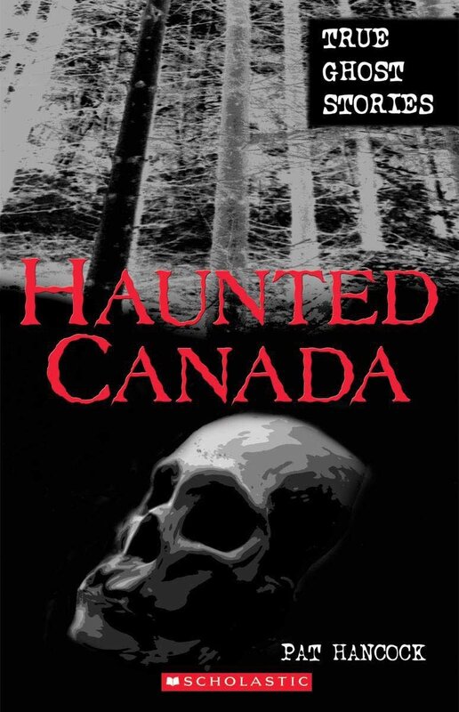 Haunted Canada Book 1 True Ghost Stories