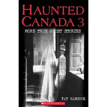Haunted Canada Book 3: More True Ghost Stories