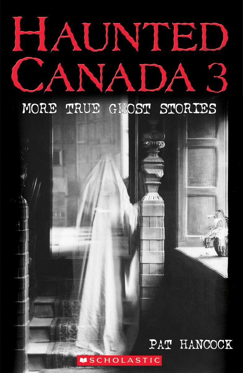 Haunted Canada Book 3: More True Ghost Stories