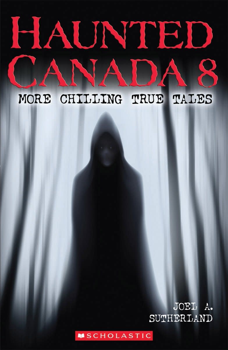 Haunted Canada Book 8 More Chilling True Tales