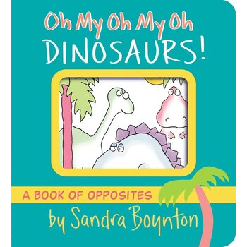 Sandra Boynton Board Book: Oh My Oh My Dinosaurs