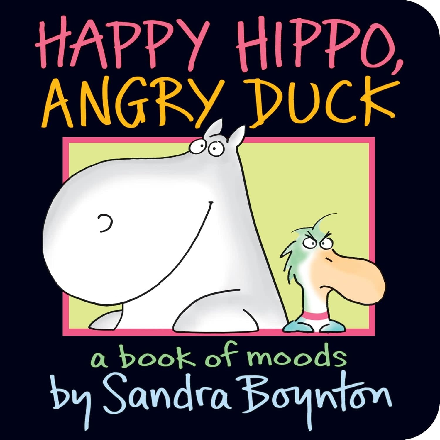 Sandra Boynton Board Book: Happy Hippo, Angry Duck