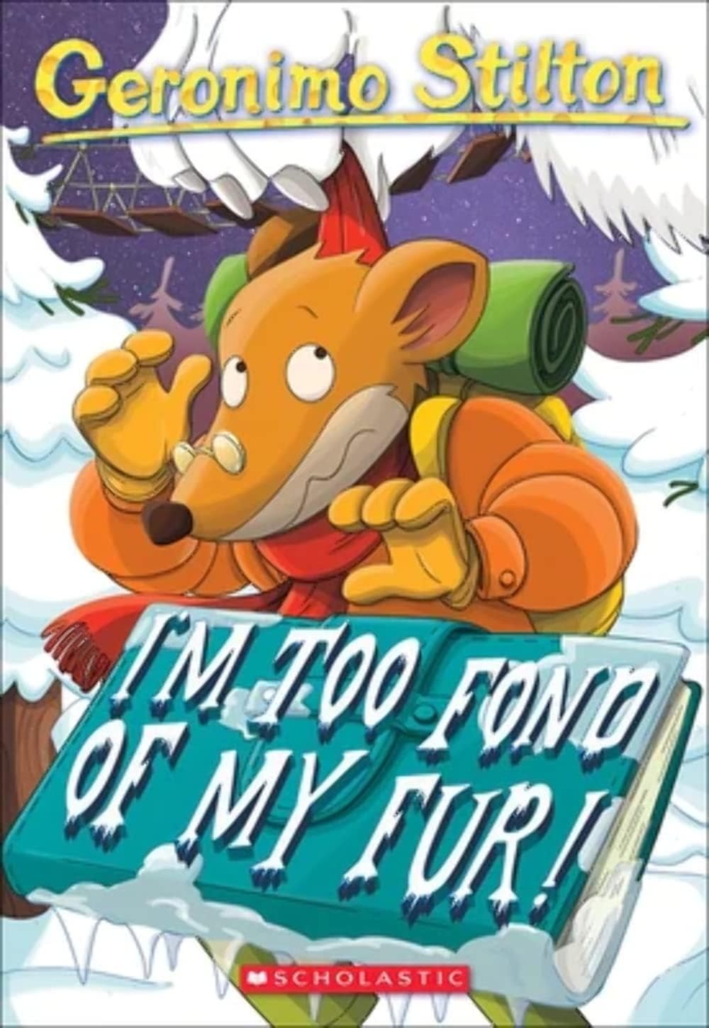 Geronimo Stilton Book 4 I'm Too Fond of my Fur!