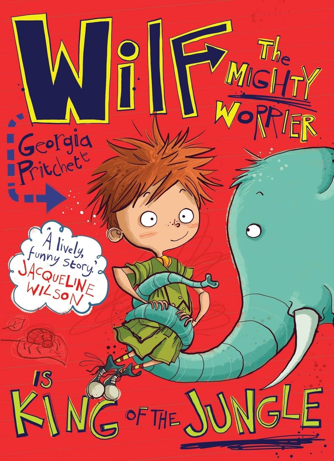 Wilf the Mighty Worrier Book Three is King of the Jungle