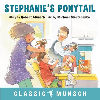 Robert Munsch: Stephanies Ponytail Book