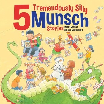 Robert Munsch: 5 Tremendously Silly Munsch Stories