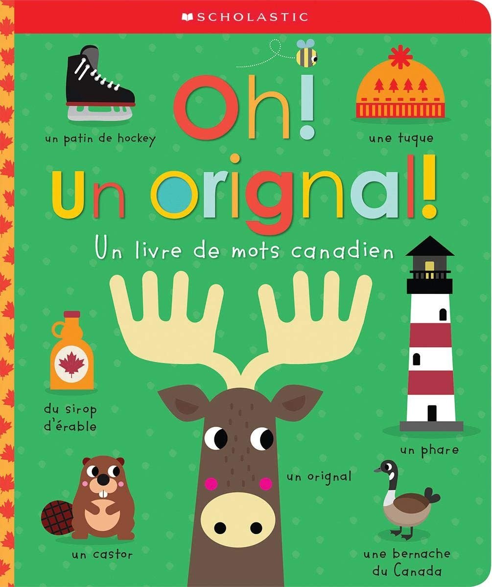 Scholastic French Board Book:  Oh! Un orignal!: Un livre de mots canadien (A Canadian Word Book)