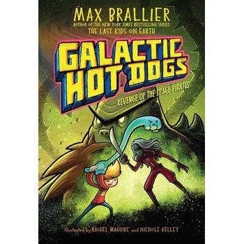 Galactic Hot Dogs Book 3: Revenge Of The Space Pirates