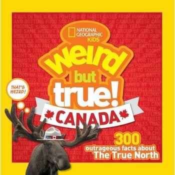 National Georaphic Book Weird But True Canada