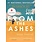 From the Ashes: A Novel