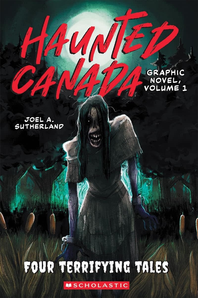 Haunted Canada Graphic Novel Volume 1 Four Terrifying Tales