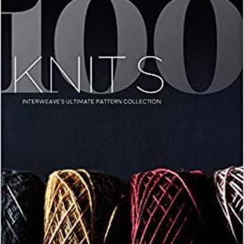 Interweave 100 Knits: Interweave's Ultimate Pattern Collection