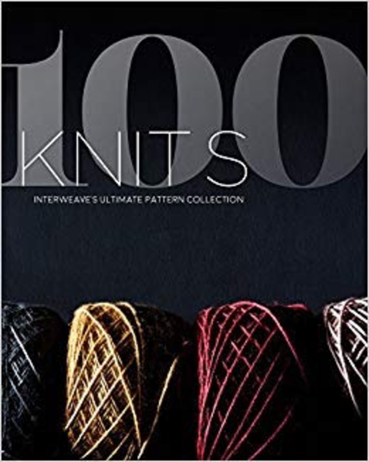Interweave 100 Knits: Interweave's Ultimate Pattern Collection