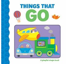 Things That Go, Playful Shapes Board Book