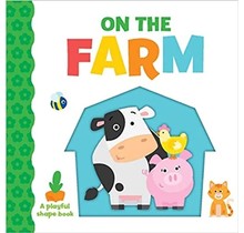 On The Farm, A Playful Shape Board Book