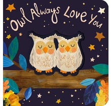 Owl Always Love You Board Book
