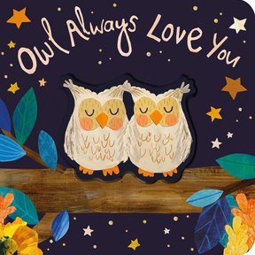 Owl Always Love You Board Book